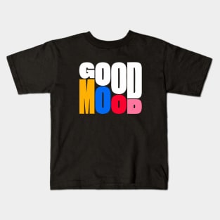 Good Mood Kids T-Shirt